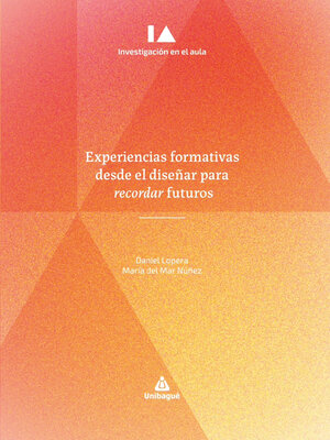 cover image of Experiencias formativas desde el diseñar para recordar futuros